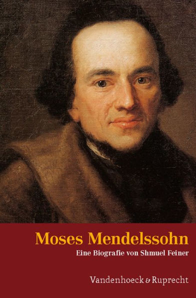 Moses Mendelssohn: Ein judischer Denker in der Zeit der Aufklarung