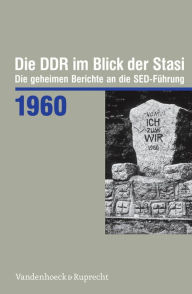 Free ebooks to download pdf Die DDR im Blick der Stasi 1960: Die geheimen Berichte an die SED-Fuhrung 9783525351024 PDF