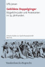 Gebildete Doppelganger: Burgerliche Juden und Protestanten im 19. Jahrhundert