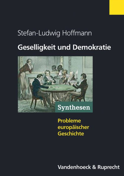 Geselligkeit und Demokratie: Vereine und zivile Gesellschaft im transnationalen Vergleich 1750-1914