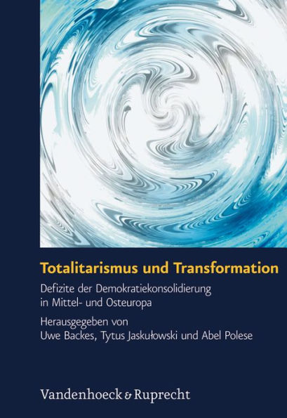 Totalitarismus und Transformation: Defizite der Demokratiekonsolidierung in Mittel- und Osteuropa
