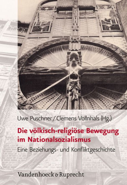 Die volkisch-religiose Bewegung im Nationalsozialismus: Eine Beziehungs- und Konfliktgeschichte