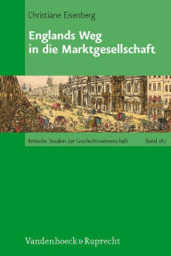 Title: Englands Weg in die Marktgesellschaft, Author: Christiane Eisenberg