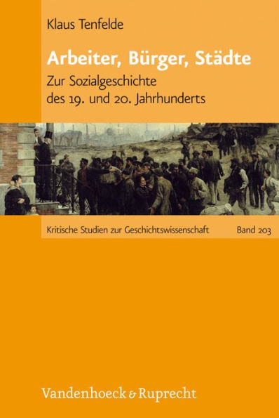 Arbeiter, Burger, Stadte: Zur Sozialgeschichte des 19. und 20. Jahrhunderts