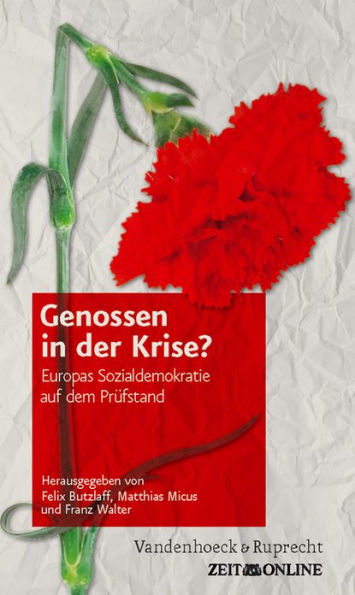 Genossen in der Krise?: Europas Sozialdemokratie auf dem Prufstand