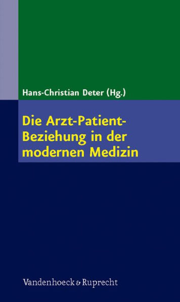 Die Arzt-Patient-Beziehung in der modernen Medizin: Die Kunst der Beziehungsgestaltung in der arztlichen Heilkunde