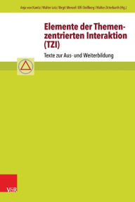 Title: Elemente der Themenzentrierten Interaktion (TZI): Texte zur Aus- und Weiterbildung, Author: Walter Lotz