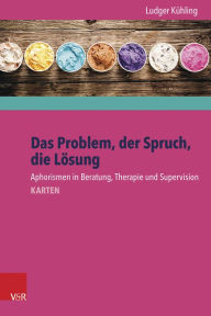 Title: Das Problem, der Spruch, die Losung: Aphorismen in Beratung, Therapie und Supervision - Karten, Author: Ludger Kuhling