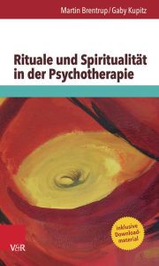 Title: Rituale und Spiritualitat in der Psychotherapie, Author: Martin Brentrup