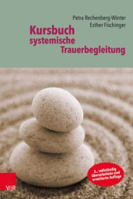 Title: Kursbuch systemische Trauerbegleitung, Author: Esther Fischinger