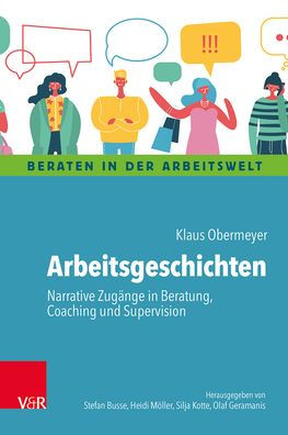 Arbeitsgeschichten: Narrative Zugange in Beratung, Coaching und Supervision