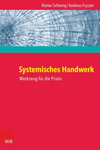 Systemisches Handwerk: Werkzeug fur die Praxis