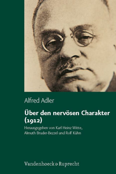 Uber den nervosen Charakter (1912): Grundzuge einer vergleichenden Individualpsychologie und Psychotherapie
