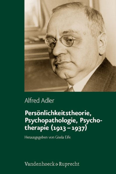 Personlichkeitstheorie, Psychopathologie, Psychotherapie (1913-1937)