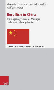 Title: Beruflich in China: Trainingsprogramm fur Manager, Fach- und Fuhrungskrafte, Author: Wolfgang Heisel