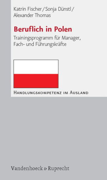 Beruflich in Polen: Trainingsprogramm fur Manager, Fach- und Fuhrungskrafte