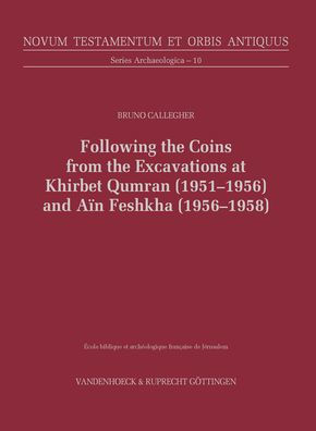 Following the Coins from the Excavations at Khirbet Qumran (1951-1956) and Ain Feshkha (1956-1958)