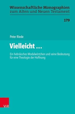 Vielleicht...: Ein hebraisches Modalwortchen und seine Bedeutung fur eine Theologie der Hoffnung