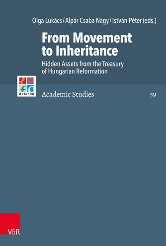 From Movement to Inheritance: Hidden Assets from the Treasury of Hungarian Reformation