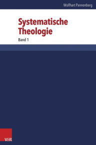 Title: Systematische Theologie: Gesamtausgabe (Band 1-3), Author: Wolfhart Pannenberg