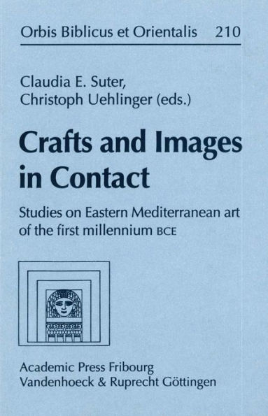 Crafts and Images in Contact: Studies in Eastern Mediterranean art of the first millennium BCE