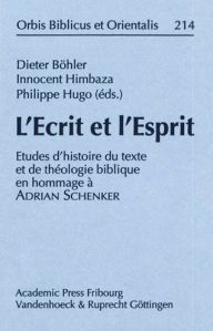 Title: L'Ecrit et l'Esprit: Etudes d'Histoire du texte et de thiologie biblique en hommage i Adrian Schenker, Author: Vandenhoeck & Ruprecht