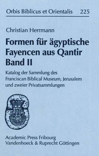 Formen fur agyptische Fayencen aus Qantir Band II: Katalog der Sammlung des Franciscan Biblical Museum, Jerusalem und zweier Privatsammlungen