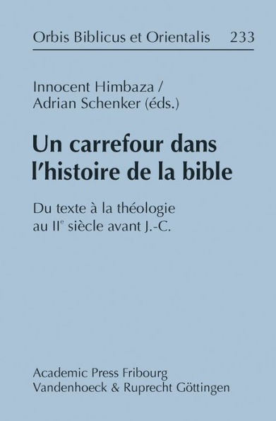 Un carrefour dans l'histoire de la Bible: Du texte a la theologie au IIe siecle avant J.-C.