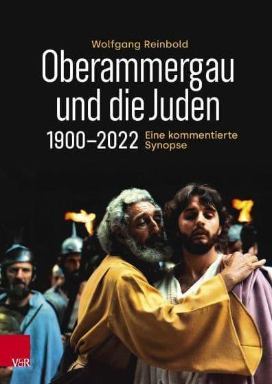Oberammergau und die Juden 1900-2022: Eine kommentierte Synopse