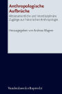 Anthropologische Aufbruche: Alttestamentliche und interdisziplinare Zugange zur historischen Anthropologie