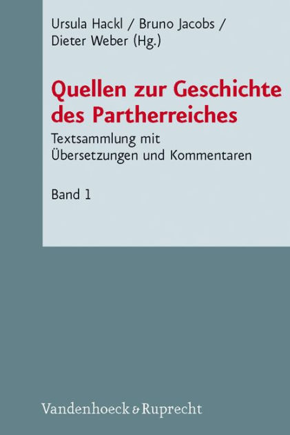 Quellen zur Geschichte des Partherreiches: Textsammlung mit ...
