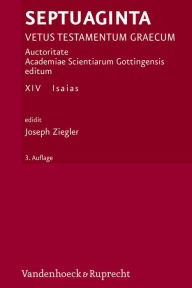 Title: Septuaginta. Band 14: Isaias. Hrsg. von Joseph Ziegler, Author: Joseph Ziegler