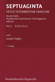 Title: Septuaginta. Vetus Testamentum Graecum: Band 16,1: Ezechiel, Author: Detlef Fraenkel