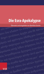 Title: Die Esra-Apokalypse, Author: Bonifatia Gesche