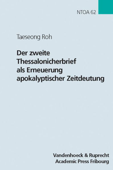 Der zweite Thessalonicherbrief als Erneuerung apokalyptischer Zeitdeutung