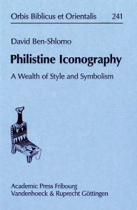 Title: Philistine Iconography: A Wealth of Style and Symbolism, Author: David Ben-Shlomo