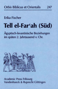 Title: Tell el-Far'ah (Sued): igyptisch-levantinische Beziehungen im spiten 2. Jahrtausend v.Chr., Author: Erika Fischer