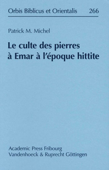 Le culte des pierres a Emar a l'epoque hittite