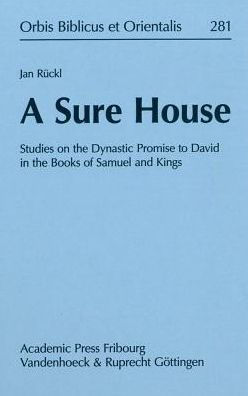 A Sure House: Studies on the Dynastic Promise to David in the Books of Samuel and Kings