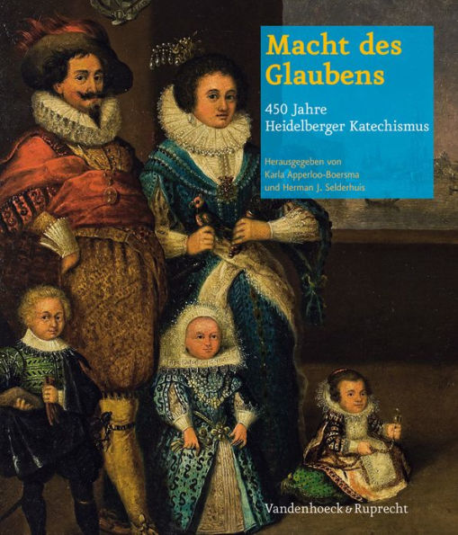 Macht des Glaubens - 450 Jahre Heidelberger Katechismus