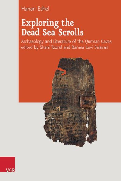 Exploring the Dead Sea Scrolls: Archaeology and Literature of the Qumran Caves