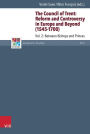 The Council of Trent: Reform and Controversy in Europe and Beyond (1545-1700): Vol. 2: Between Bishops and Princes