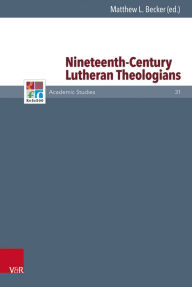 Title: Nineteenth-Century Lutheran Theologians, Author: Matthew Becker