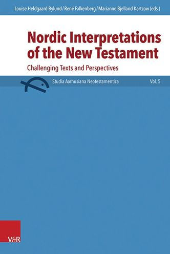 Nordic Interpretations of the New Testament: Challenging Texts and Perspectives