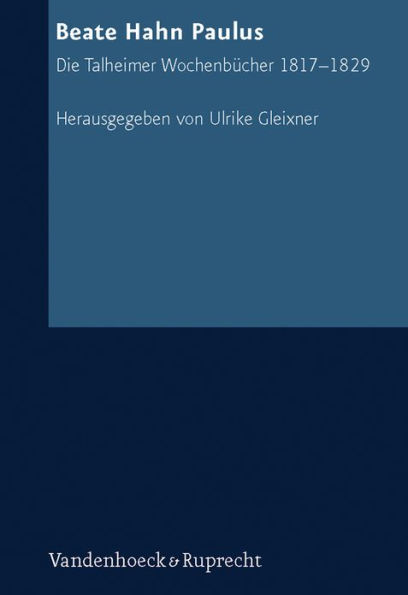 Beate Hahn Paulus: Die Talheimer Wochenbucher 1817-1829