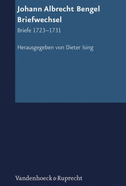 Johann Albrecht Bengel: Briefwechsel: Briefe 1723-1731