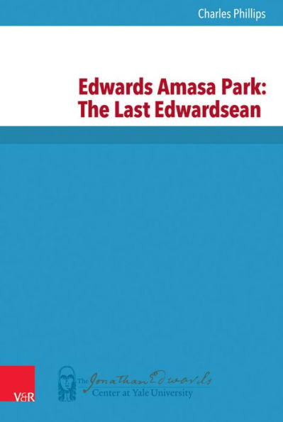 Edwards Amasa Park: The Last Edwardsean