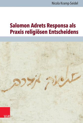 Salomon Adrets Responsa als Praxis religiosen Entscheidens