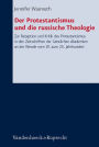 Der Protestantismus und die russische Theologie: Zur Rezeption und Kritik des Protestantismus in den Zeitschriften der Geistlichen Akademien an der Wende vom 19. zum 20. Jahrhundert