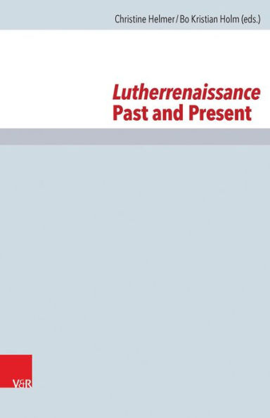 Lutherrenaissance: Past and Present